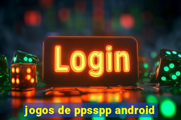 jogos de ppsspp android